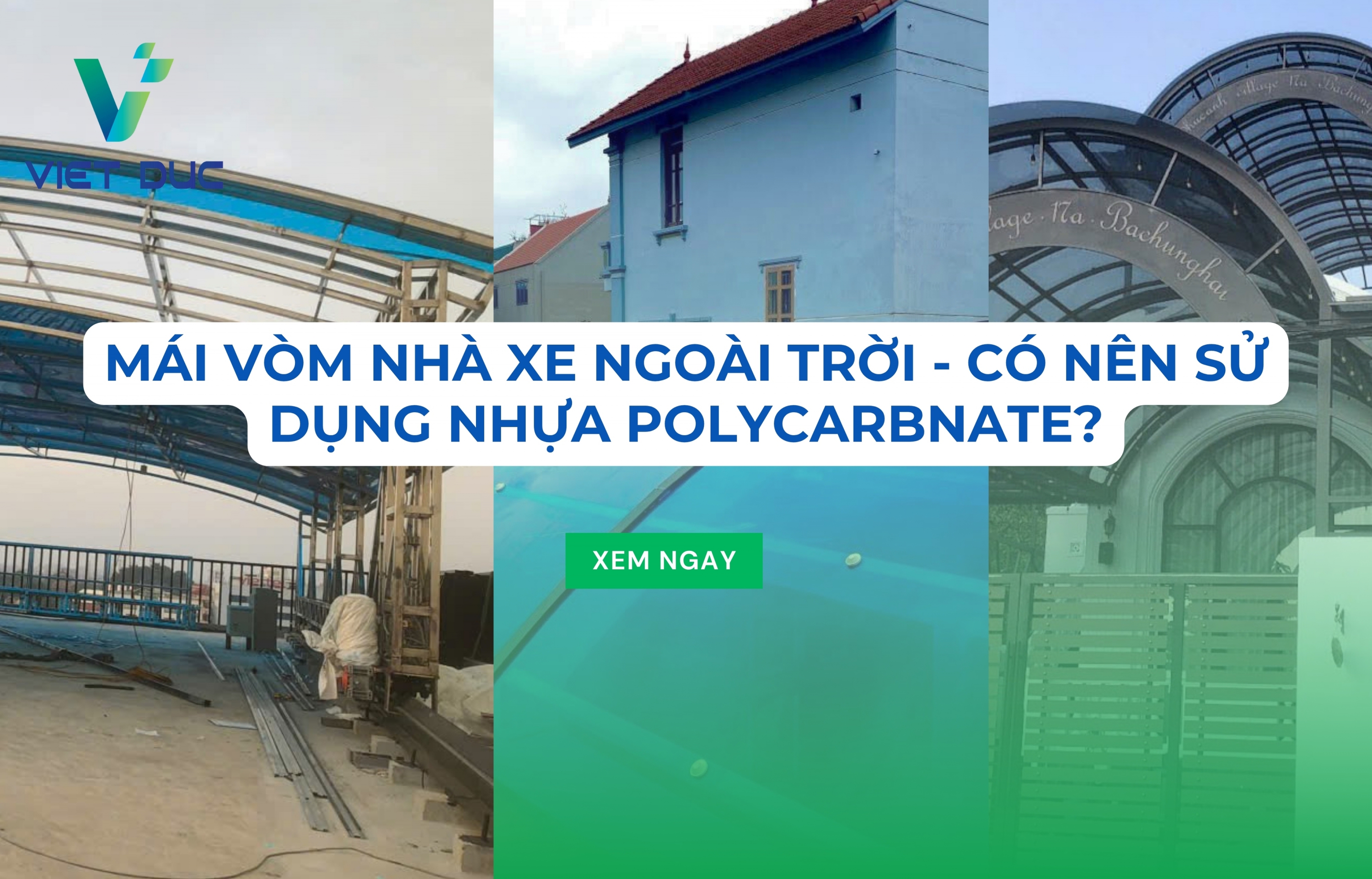 Mái vòm nhà xe ngoài trời - Có nên sử dụng nhựa polycarbnate?