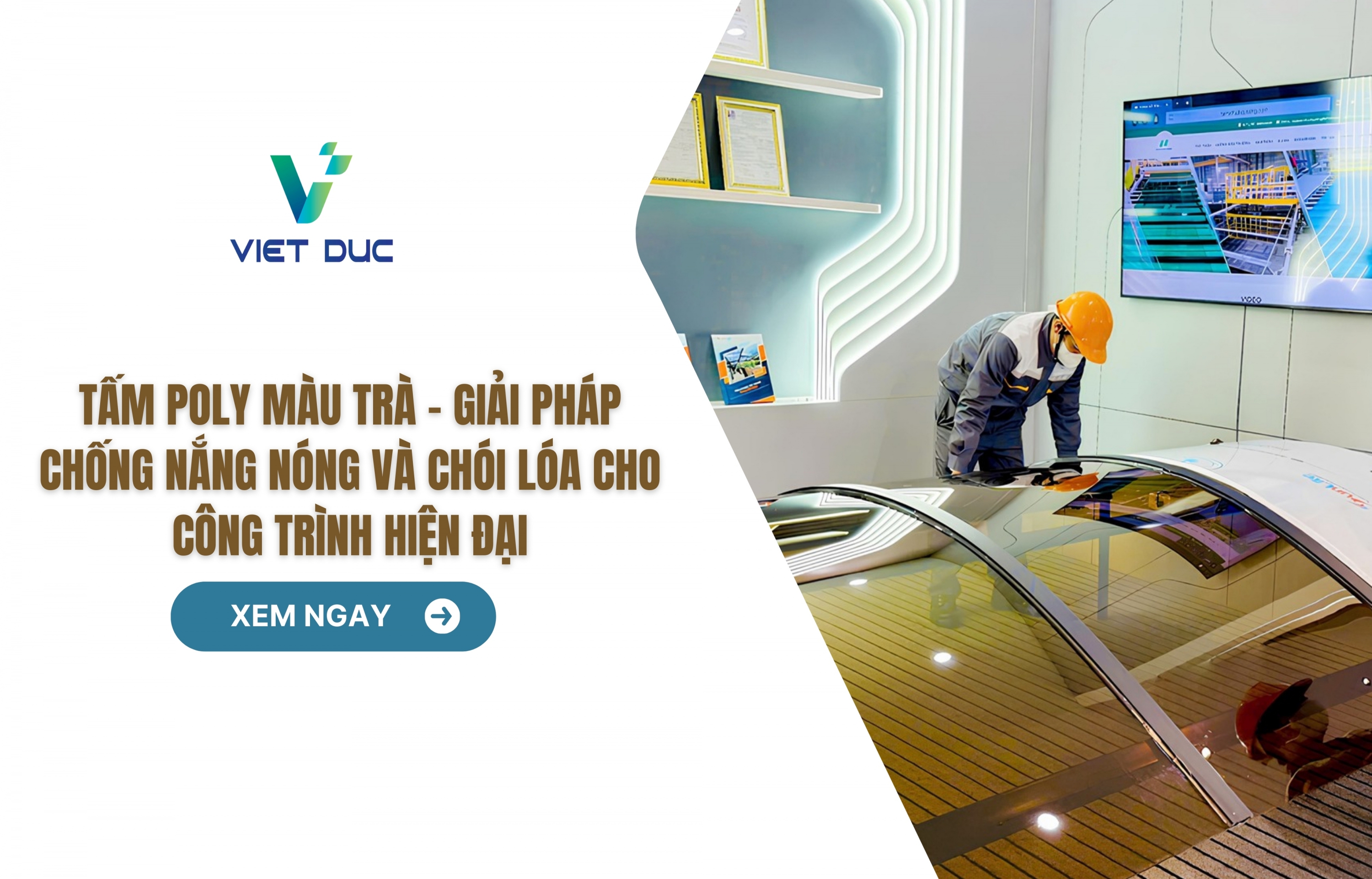 Tấm poly màu trà - Giải pháp chống nắng nóng và chói lóa cho công trình hiện đại